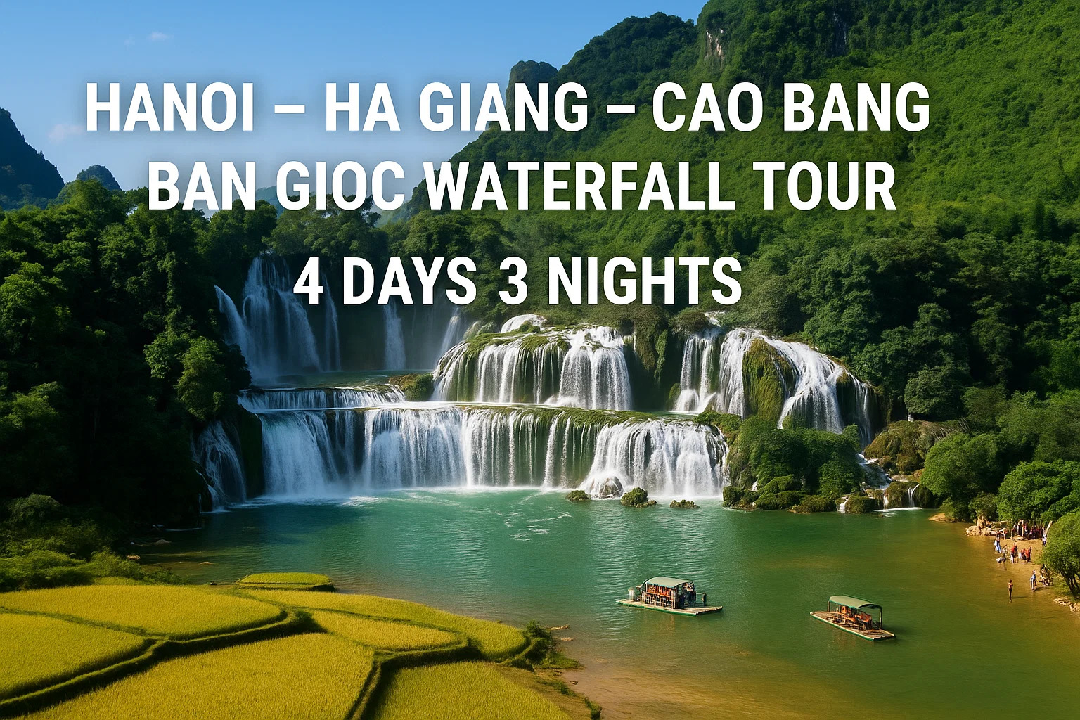 Hanoi – Ha Giang – Cao Bang – Ban Gioc Waterfall Tour – 4 Days 3 Nights